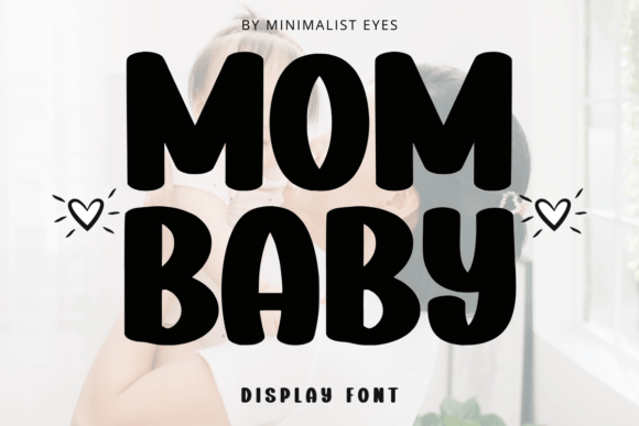 Mom Baby: A Bold Display Typeface for Modern Editorial Design