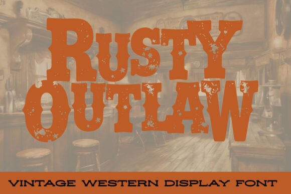 Rusty Outlaw: The Premium Display Font for Wild Brand Stories